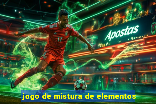 jogo de mistura de elementos